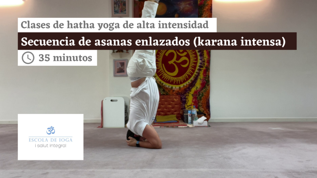 Hatha yoga de alta intensidad: secuencia de asanas enlazados (karana intensa)