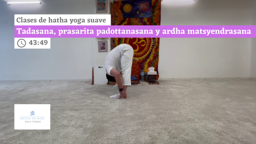 Hatha yoga suave: tadasana, prasarita padottanasana y ardha matsyendrasana