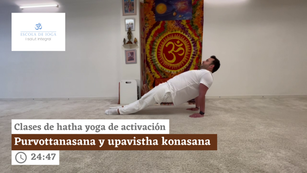 Hatha yoga de activación: purvottanasana y upavistha konasana