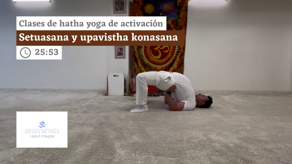 Hatha yoga de activación: setuasana y upavistha konasana