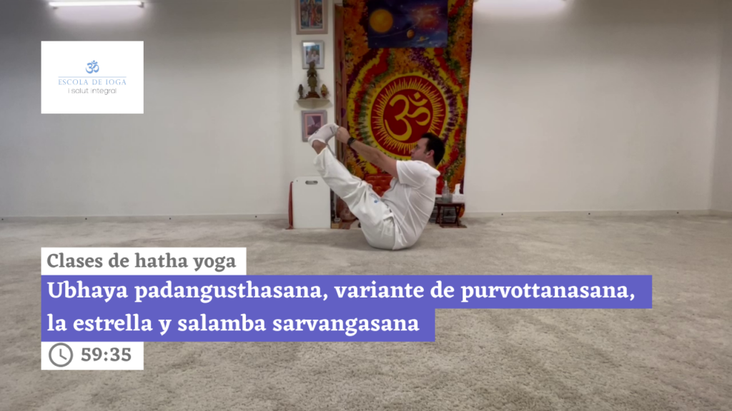 Hatha yoga: ubhaya padangusthasana, variante de purvottanasana, la estrella y salamba sarvangasana